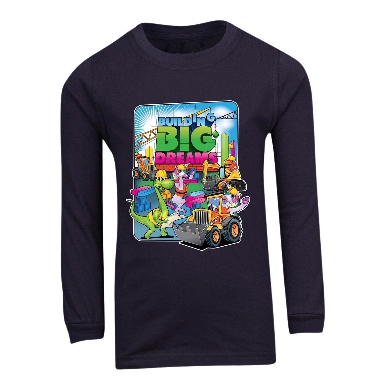 Building Big Dreams Long Sleeve T Shirt