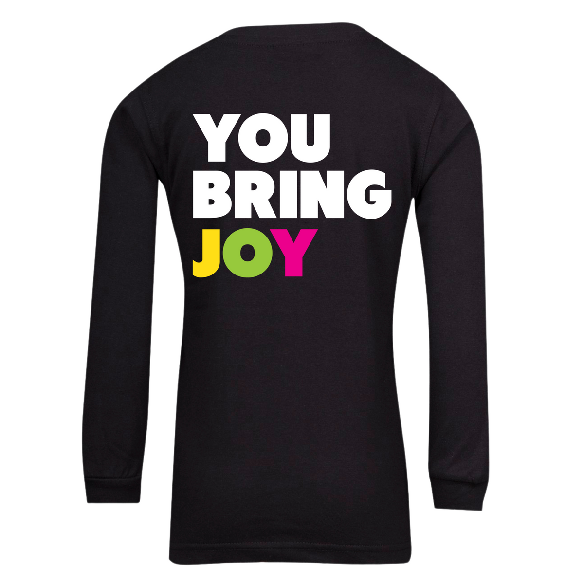 You Bring Joy Long Sleeve T Shirt