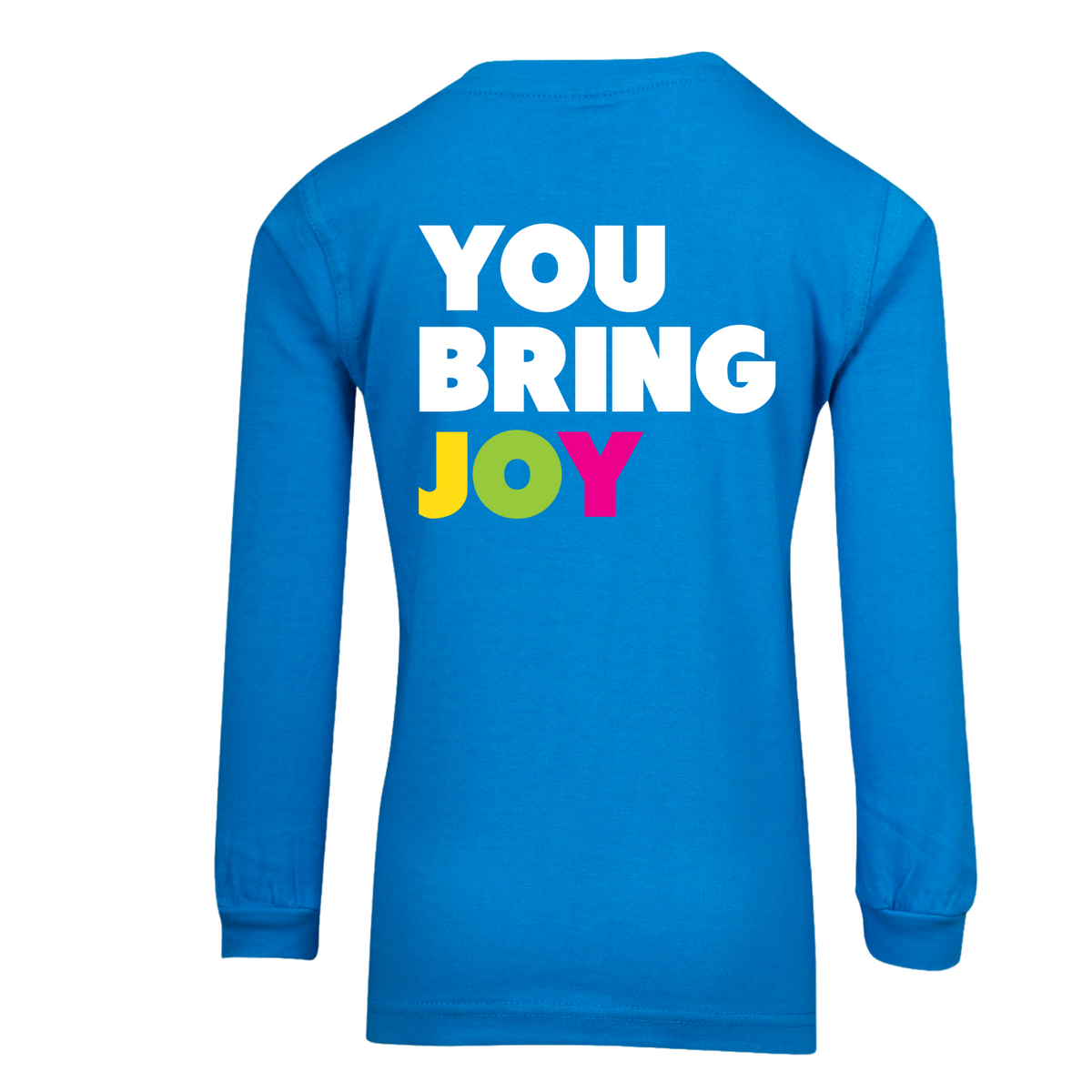 You Bring Joy Long Sleeve T Shirt