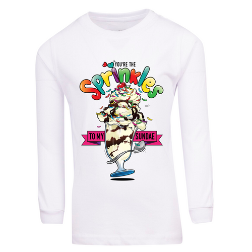 You're the Sprinkles to my Sundae Long Sleeve T Shirt