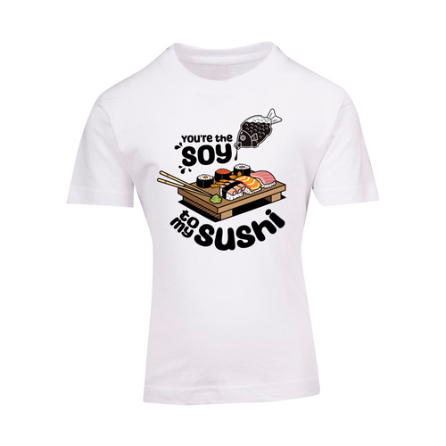 You're the soy to my sushi short sleeve T-shirt